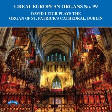 Great European Organs No.99 / The Organ of St.Patrick's Cathedral, Dublin